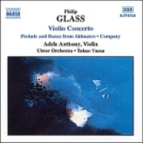 Concerto x vl, Company, Akhnaten (Prelude, Dance)  GLASS PHILIP