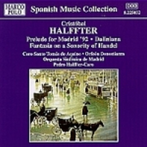 Preludio para Madrid '92, Daliniana, Fantasia sopra una sonorita' di Handel  HALFFTER CRISTÓBAL