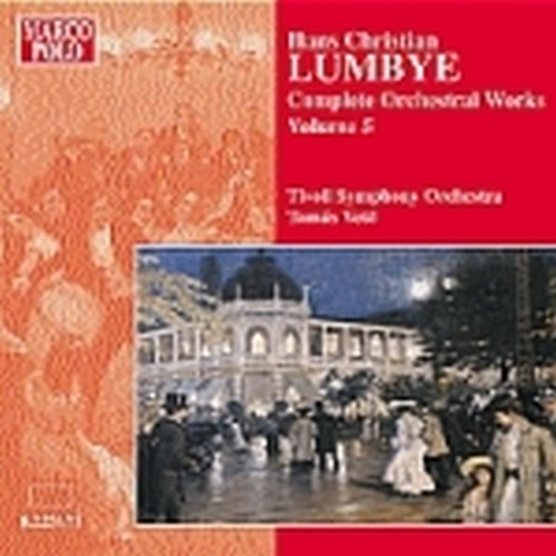 Opere per orchestra (integrale) Vol.5  LUMBYE HANS CHRISTIAN
