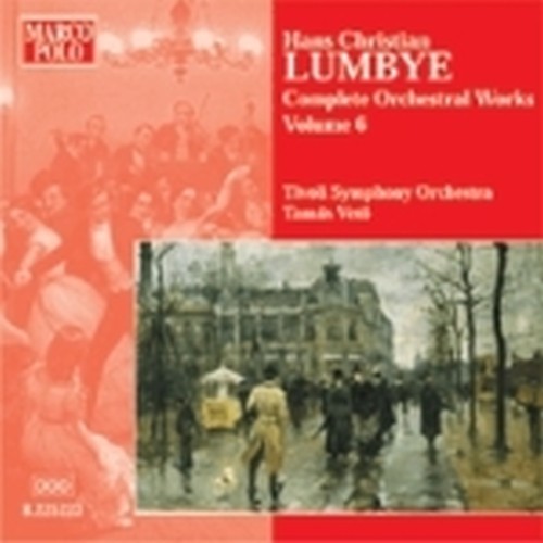 Opere per orchestra (integrale) Vol.6  LUMBYE HANS CHRISTIAN