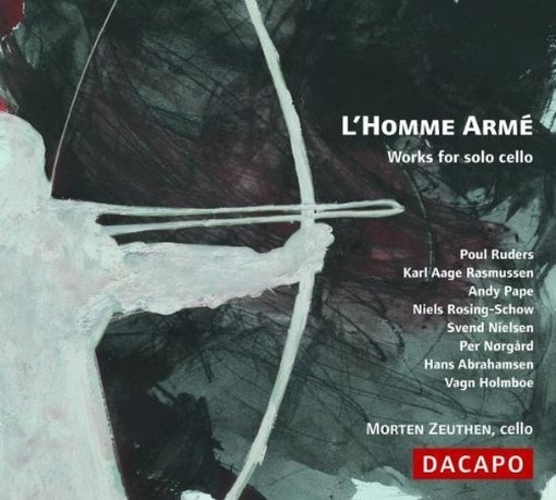 L'homme armé - Opere per violoncello solo  ZEUTHEN MORTEN  vc