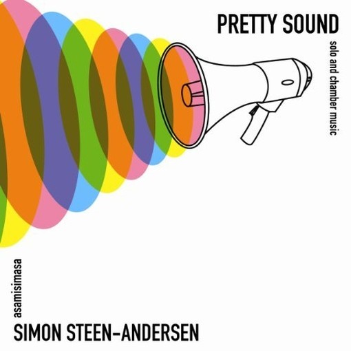 Pretty Sound - Opere da camera e per strumento solo  STEEN-ANDERSEN SIMON
