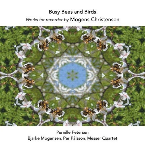 Busy Bees and Birds, Feuerspiegel, Nocturnal Birds, Dansebagateller  CHRISTENSEN MOGENS