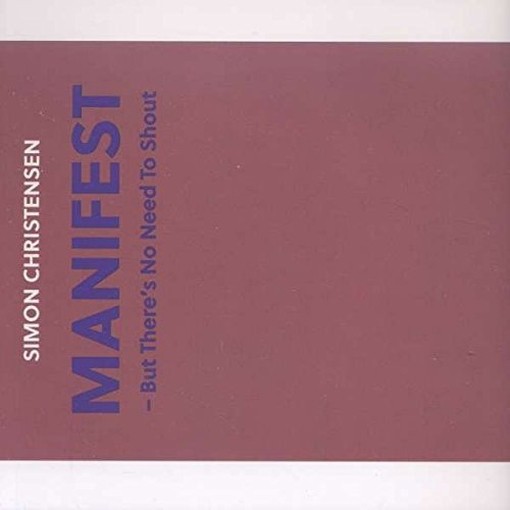 Manifest - But There's No Need To Shout (per quartetto d'archi)  CHRISTENSEN SIMON