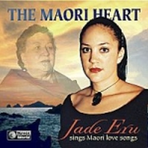 The Maori Heart (Maori Love Songs)  ERU JADE  voce