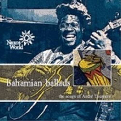 Bahamian Ballads - The Songs of Andrè Toussaint  TOUSSAINT ANDRÉ
