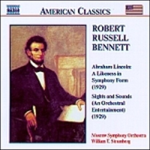Abraham Lincoln: A Likeness in Symphony Form, Sights and Sounds  BENNETT RICHARD RODNEY