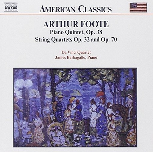 Quartettto per archi n.2 op.32, n.3 op.70, Quintetto con pianoforte op.38  FOOTE ARTHUR