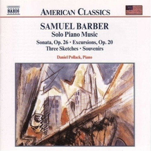 Musica per pianoforte solo - Sonata Op.26, Excursions Op.20, Three Sketches  BARBER SAMUEL