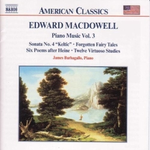 Piano sonata n.4, 6 Poems, 12 Virtuoso Studies  MACDOWELL EDWARD