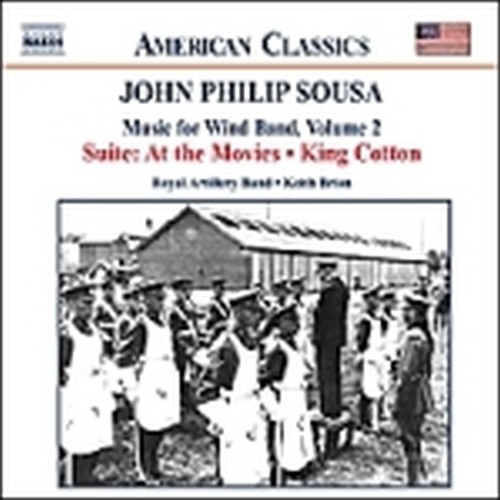 Opere per orchestra di fiati, Vol.2 - Suite: At the Movies, King Cotton, ....  SOUSA JOHN PHILIP