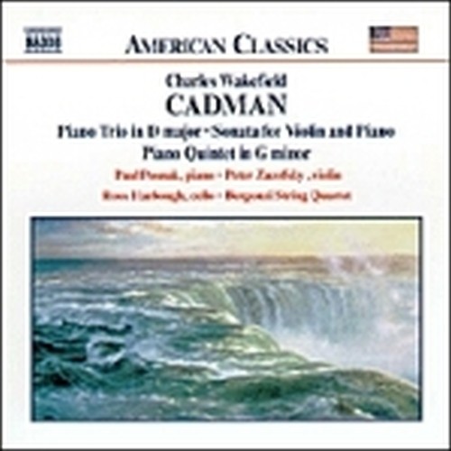Trio op.56, Sonata x vl, Quintetto x pfe archi, The Legend of the Canyon op.68,  CADMAN CHARLES WAKEFIELD