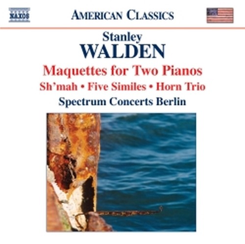 Maquettes, Sh'mah, 5 Similes, Horn Trio  WALDEN STANLEY