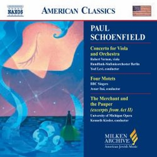 Concerto per viola, Four Motets, The Merchant and the Pauper (estratti)  SCHOENFIELD PAUL