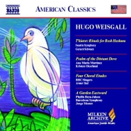 T'kiatot: Ritual for Rosh Hashana, Psalm of rhe Distant Love, 4 Choral Etudes...  WEISGALL HUGO