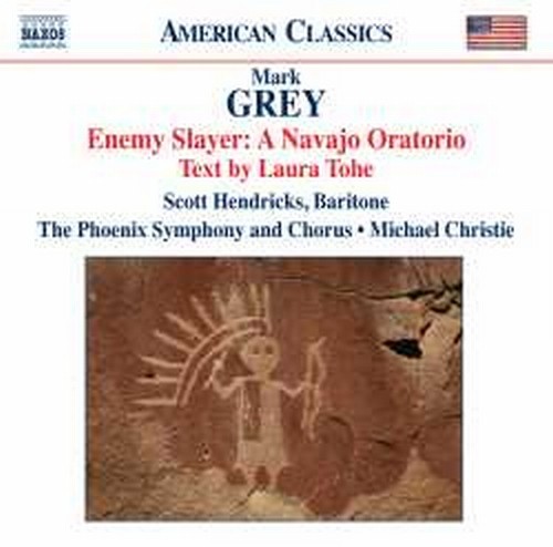 Enemy Slayer: A Navajo Oratorio  GREY MARK