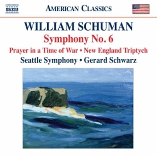 Sinfonia n.6, Prayer in a Time of War, New England Triptych  SCHUMAN WILLIAM