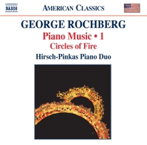 Opere per pianoforte, Vol.1: Circles of Fire  ROCHBERG GEORGE