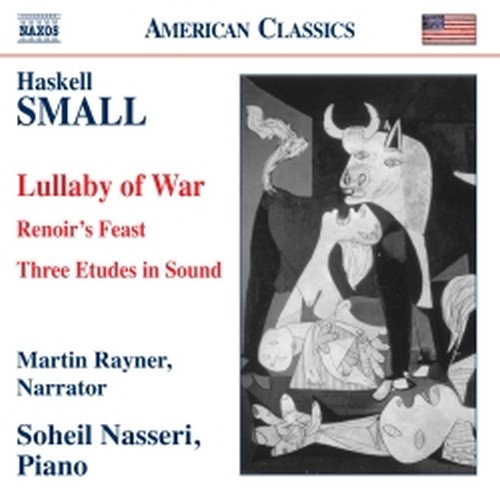 Lullaby of War, Renoir’s Feast, 3 Etudes in Sound  SMALL HASKELL