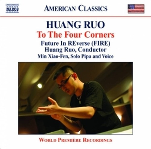 To the four Corners: Drama Theater nn.2-4, String Quartet n.1  HUANG RUO