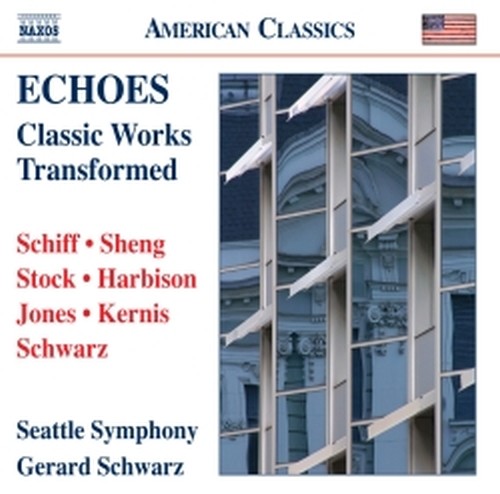 Echoes - Classic Works Transformed (brevi brani classici trasformati)  SCHWARZ GERARD Dir  