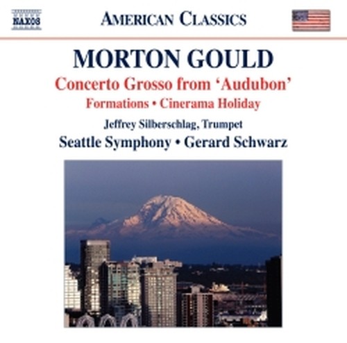 Concerto grosso from Audubon, Formations, Cinerama Holiday Suite (estratti)  GOULD MORTON