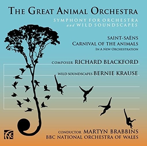 The Great Animal Orchestra (Symphony for Orchestra and Wild Soundscapes)  BLACKFORD RICHARD