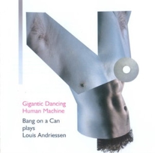 Gigantic Dancing Human Machine: Hoketus, Worker's Union, Hout  ANDRIESSEN LOUIS