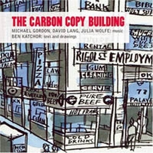 A Carbon Copy Building (a Comic Book Opera)  BANG ON A CAN  