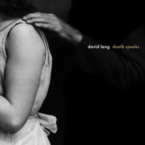 Death speaks; Depart  LANG DAVID