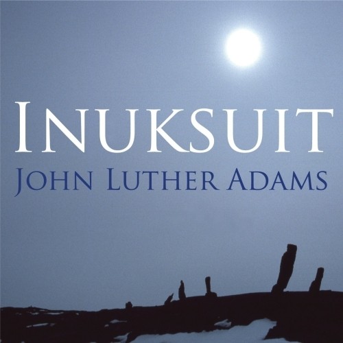 Inuksuit  ADAMS JOHN LUTHER