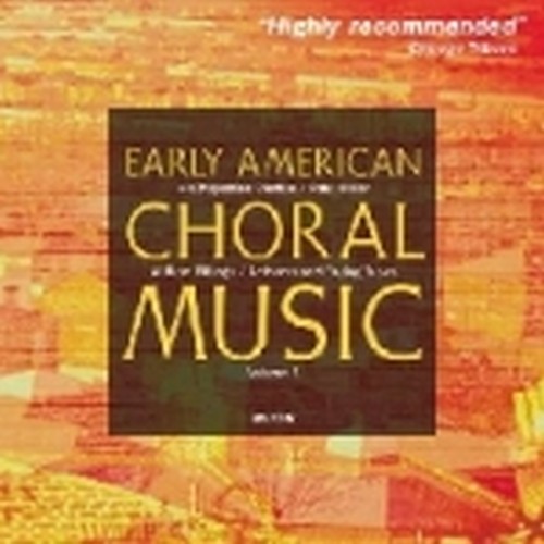 Early American Choral Music, Vol.1  BILLINGS WILLIAMS
