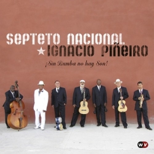 ¡Sin rumba no hay son!  SEPTETO NACIONAL IGNACIO PIÑEIRO