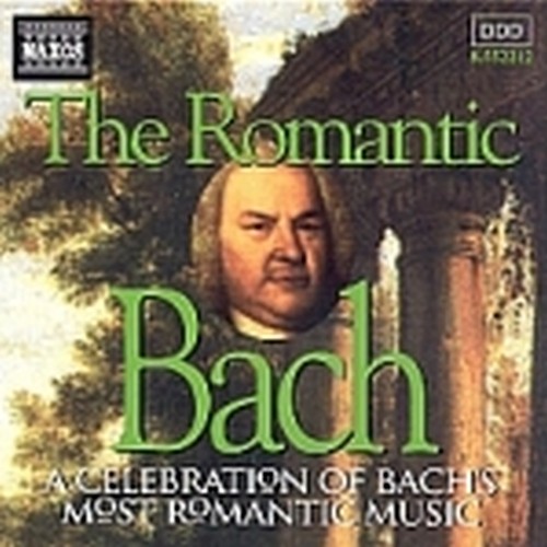 Celebrazione della musica "romantica" -The Romantic Bach - Suite, Concerti, Can  BACH JOHANN SEBASTIAN