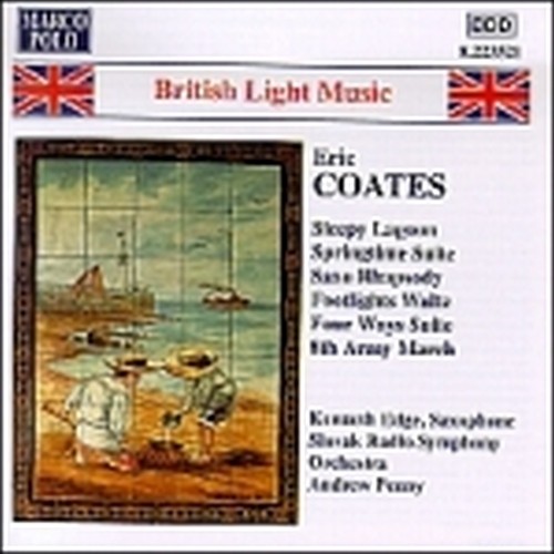 Sleepy Lagoon, Springtime Suite, Saxo Rhapsody, Footlights Walz, 4 Ways Suite, 8  COATES ERIC