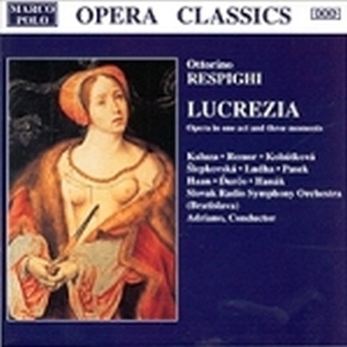 Lucrezia (opera in 1 atto e 3 momenti)  RESPIGHI OTTORINO