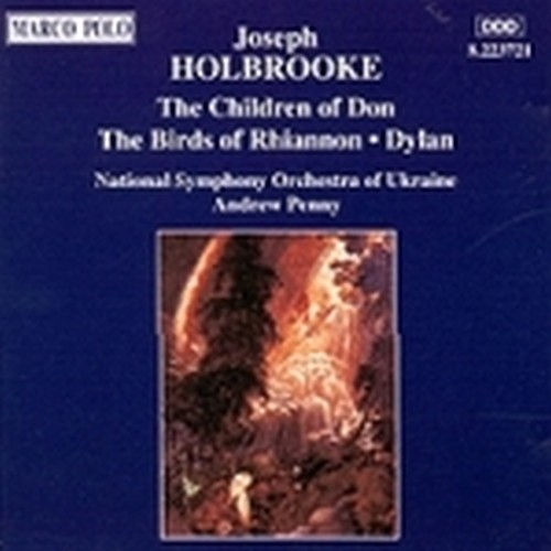 The Children of Don op.56 (Overture), The Birds of Rhiannon op.57, Dylan (Prelud  HOLBROOKE JOSEPH