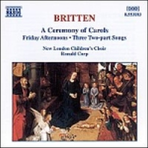 A Ceremony of Carols, Friday Afternoons, Three Two-part Songs  BRITTEN BENJAMIN