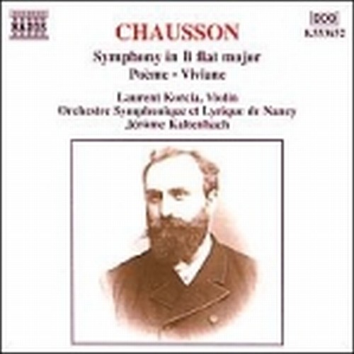 Sinfonia op.20, Poeme op.25 (x vl e orchestra), Viviane (poema sinfonico op.5)  CHAUSSON ERNEST