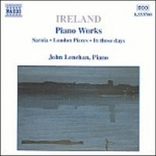 Opere x pf (integrale) Vol.1: In those days, Sarnia, Preludio in Mib, ...  IRELAND JOHN