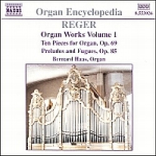Opere x organo Vol.1: 10 Pezzi op.69, Preludi e Fughe op.85 n.1, n.2, n.3  REGER MAX