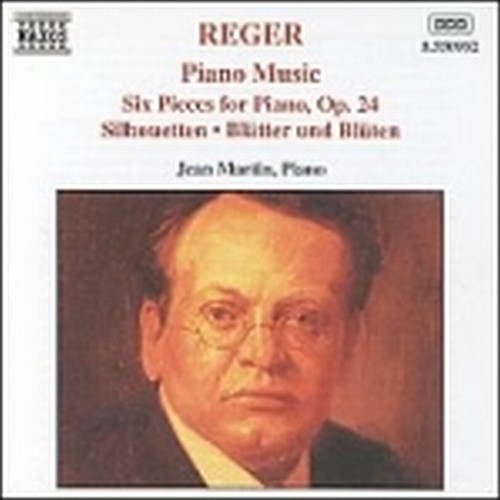 Musica x pf: 6 Pezzi op.24, Silhouettenop.53, Blatter und Bluten op.58  REGER MAX
