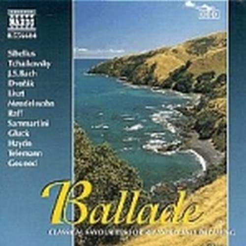 Ballade - Brani di SIBELIUS, CIAIKOVSKI, BACH, DVORAK, LISZT, MENDELSSOHN, RAFF,  VARI  