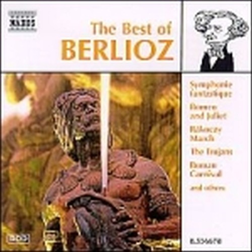 The best of: Il carnevale romano, Sinfonia fantastica, Aroldo in Italia, Le Trio  BERLIOZ HECTOR