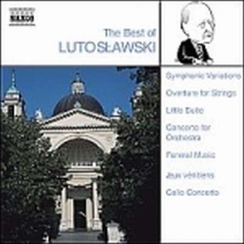 The best of: Variazioni sinfoniche, Little Suite, Concerto x orchestra, Jeux ven  LUTOSLAWSKI WITOLD