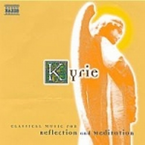 Kyrie - Musica classica per riflettere e meditare  VARI  