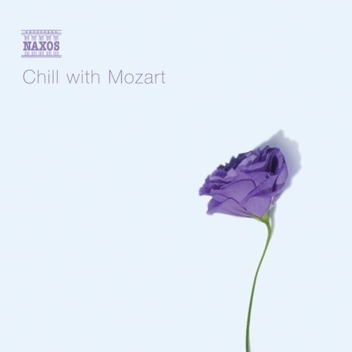 Chill With Mozart  MOZART WOLFGANG AMADEUS