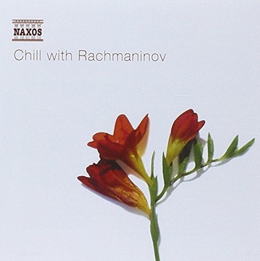 Chill With Rachmaninov  RACHMANINOV SERGEI