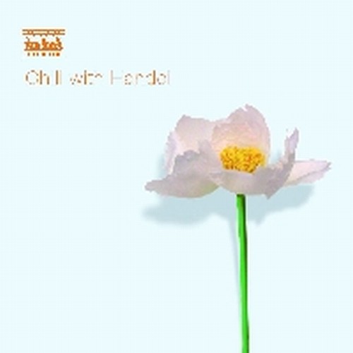 Chill With Händel  HANDEL GEORG FRIEDRICH