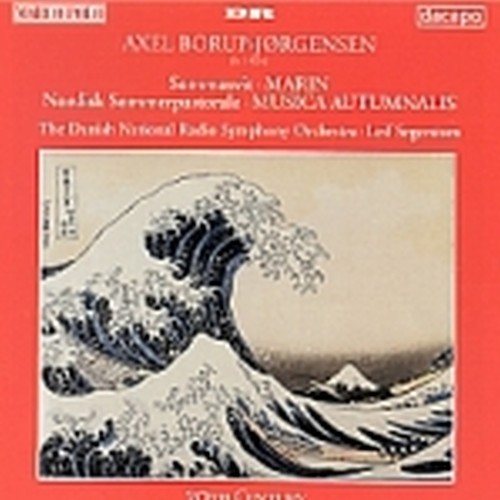Musica Autumnalis op.80, Marin op.60, Sommasvit op.24, Nordisk Sommerpastorale  BORUP-JØRGENSEN AXEL